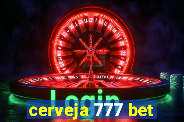 cerveja 777 bet